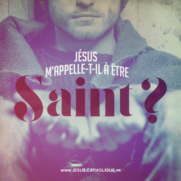 Jesus M Appelle T Il A Etre Saint
